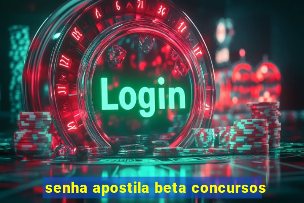 senha apostila beta concursos